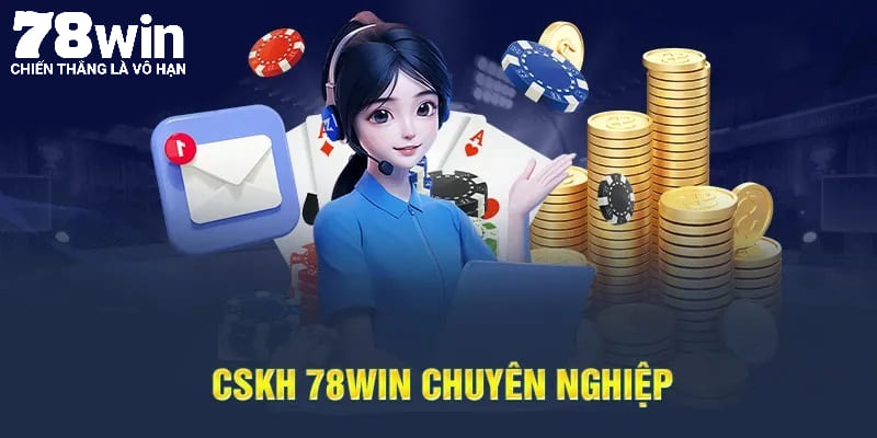 Giới thiệu dịch vụ CSKH tại 78win