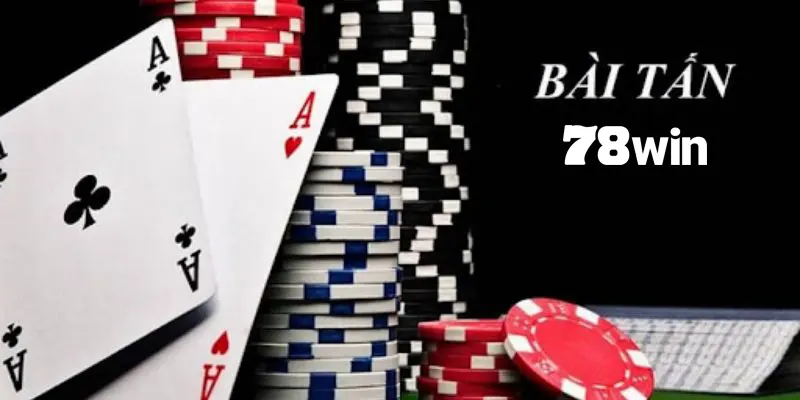 Đôi nét về bài tấn tại 78win